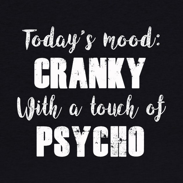 Today's Mood Cranky Psycho | Mom Life | Motherhood | Gift by MerchMadness